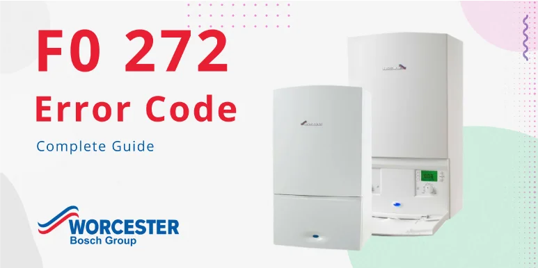 F0-272-Error-Code-in-Worcester-Bosch-Boilers